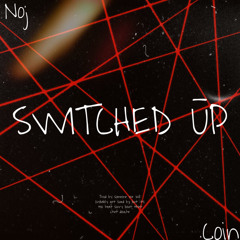 SWITCHEDUP (Ft Coin)Prod by i have no idea