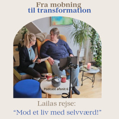 Fra mobning til transformation - Lailas rejse mod et liv med selvværd