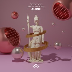 Toxic Joy - Alone(feat. Nora Rose) [OUT NOW]