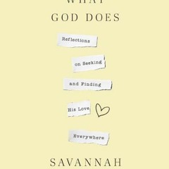 [Download PDF] Mostly What God Does: Reflections on Seeking and Finding His Love Everywhere - Savann