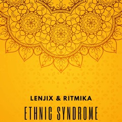Lenjix & Ritmika - Ethnic Syndrome