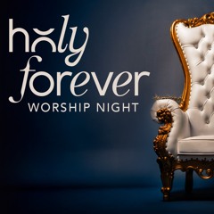 Holy Forever - Worship Night (Live from Murphy Center)