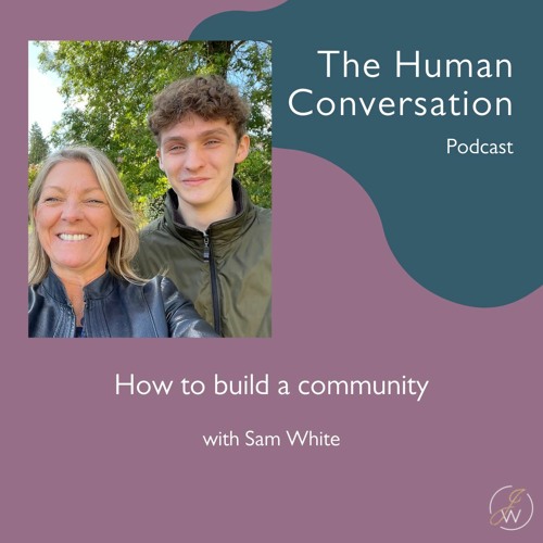 HC096 - How to build a community - with Sam White