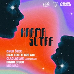 KARMA SUTRA : Onur Özer, Unai Trotti b2b Adi, CLACLACLAC, Le Bingo Disco & Mic Mac Cabaret Sauvage