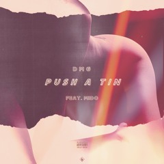 Push A Tin - D.M.G ft. Mido (prod. Cxrsive)