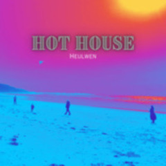 Hot House
