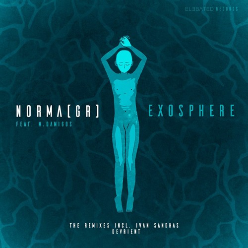 DHAthens Premiere: NORMA (GR) feat. M. Damigos - Exosphere (Original Mix) [Elebated Records]