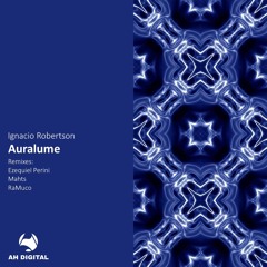 Ignacio Robertson - Auralume (Mahts Remix)