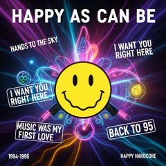 I Want U Right Here -Happy Hardcore