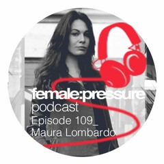 f:p podcast episode 109_Maura Lombardo