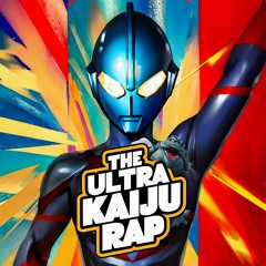 The Ultra Kaiju Rap (The Ultraman Kaiju Rap)