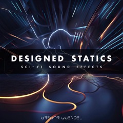 Designed Statics - Sci-Fi Sound Effects - Preview