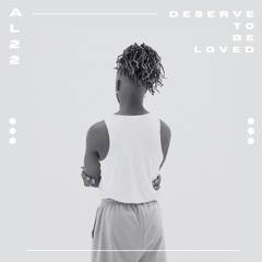 Deserve to Be Loved - AL22