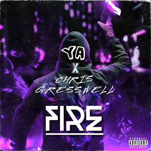 YA x Chris Gresswell - FIRE
