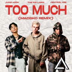 The Kid LAROI, Jung Kook & Central Cee - TOO MUCH (Madsko Remix) || BUY = FREE DL