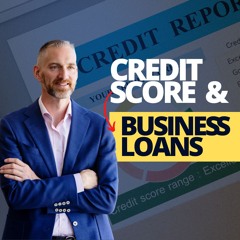Credit Scores And Business Loans