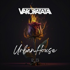 Varo Ratatá - UrbanHouse 12_23 (Diciembre 2023)