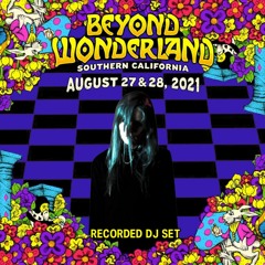 Beyond Wonderland 2021 Recorded DJ Set