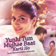 Yunhi Tum Mujhse Baat Karti Ho