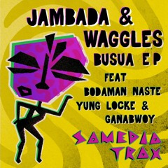 Jamabada & Waggles - Busua Feat Yung Locke + Ganabwoy