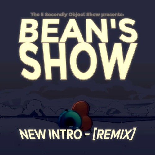 Bean`s Show New Intro / Are You Even Yourself (V2) - [REMIX]