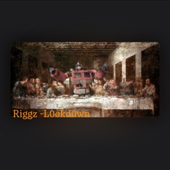 RIGGZ - L0ckD0wn
