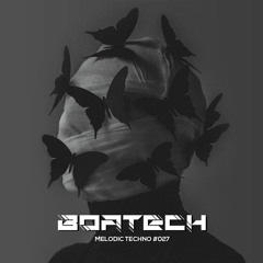 Melodic Techno 2021 #027 - Boatech