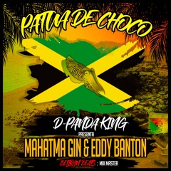 D-PANDA KING FT. MAHATMA GIN & EDDY BANTON - PATUA DE CHOCO ( ORIGINAL MIX ) [2023]