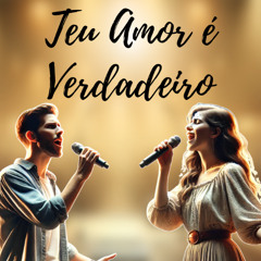 Teu Amor é Verdadeiro
