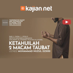 202. Ketahuilah 2 Macam Taubat - Ustadz Muhammad Nuzul Dzikri, Lc.
