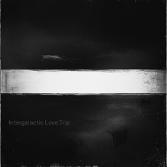 Intergalactic Love Trip