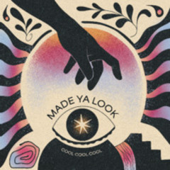 Made Ya Look