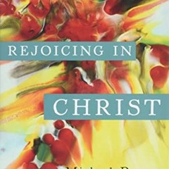 DOWNLOAD PDF 🖌️ Rejoicing in Christ by  Michael Reeves [KINDLE PDF EBOOK EPUB]