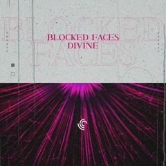 Blocked Faces - Divine (Extended Mix)