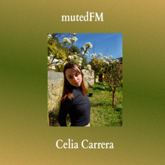 mutedFM 37 w/ Celia Carrera - 19.05.25