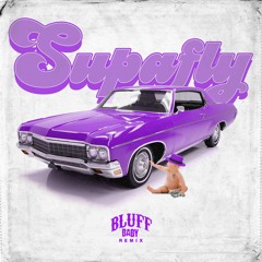 SUPAFLY REMIX -Cootie ft BiC Fizzle & Big X Tha Plug (BLUFF BABY FLIP) FREE DL