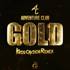Adventure Club - Gold Ft Yuna (Kris Cayden Reimagination)