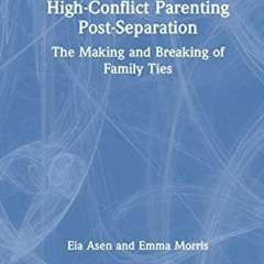 PDF/Ebook High-Conflict Parenting Post-Separation BY : Eia Asen