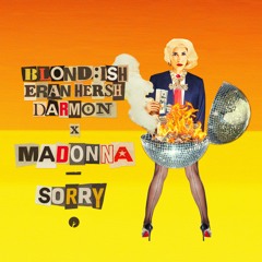 Darmon, Eran Hersh, BLOND_ISH, Madonna - Sorry (with Madonna) (Original Mix)
