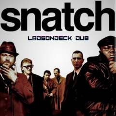 LADSONDECK - SNATCH DUB