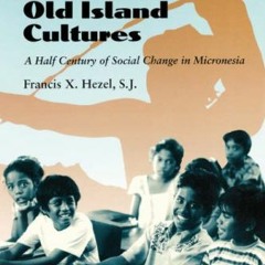Read [PDF EBOOK EPUB KINDLE] The New Shape of Old Island Cultures: A Half Century of
