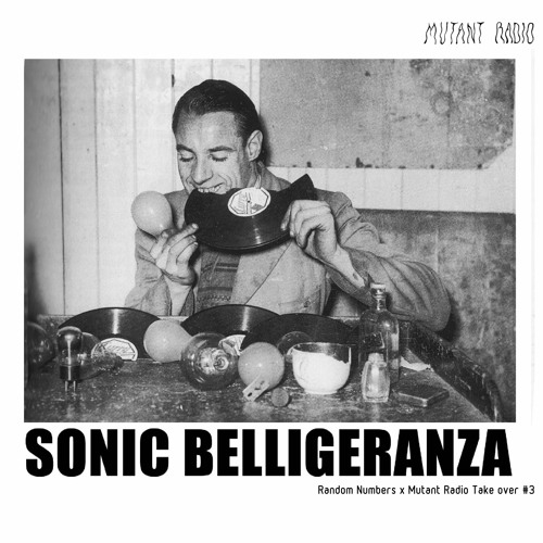 Sonic Belligeranza [Random Numbers x Mutant Radio Take over #3] [21.12.2021]