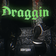 Draggin ft. Sosa Wv (prod. RllyPaid).m4a