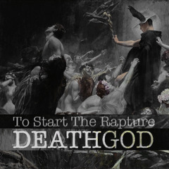 DEATHGOD - To Start The Rapture - 01 Laceration Gravity