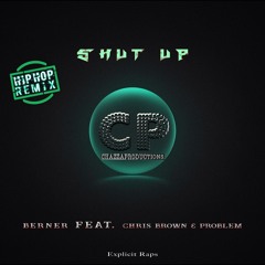 Chris Brown & Problem - SHUT UP (REMIX)  @ChazzaChaz_hiphop (REMIX)
