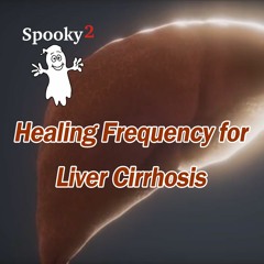 Healing Frequency for Liver Cirrhosis - Spooky2 Rife Healing Frequency