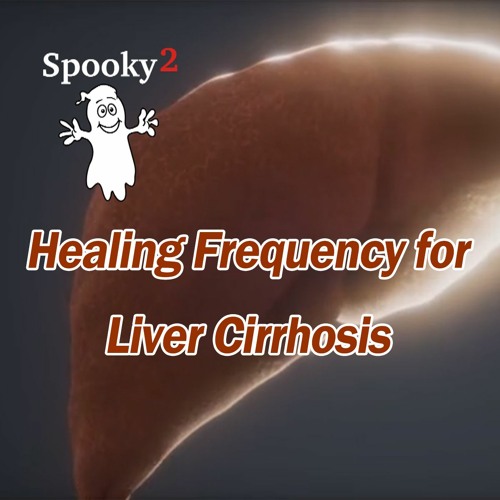 Healing Frequency for Liver Cirrhosis - Spooky2 Rife Healing Frequency
