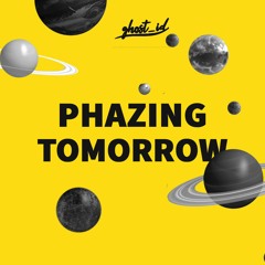 Ghost ID - Phazing Tomorrow (2023 Remix)