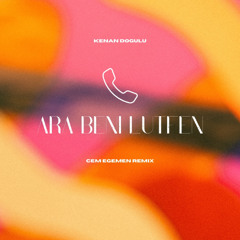 Kenan Doğulu - Ara Beni Lütfen (Cem Egemen Remix)