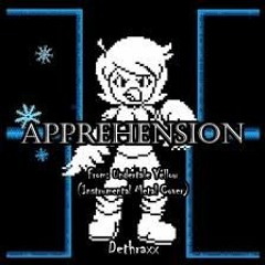 Dethraxx - Apprehension (From -Undertale Yellow-)